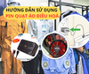 Chuyên gia trong nghề hướng dẫn Sử dụng Pin áo quạt điều hoà đúng cách