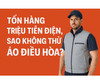 Tốn hàng triệu tiền điện, sao không thử áo điều hòa?