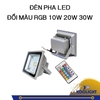 ĐÈN PHA LED ĐỔI MÀU RGB 10W 20W 30W