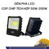 ĐÈN PHA LED COP CHÍP TÍCH HỢP 50W-200W