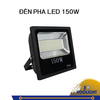 ĐÈN PHA LED 150W