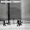 MATCHBOX TWENTY - Exile On Mainstream (2022 Reissue)