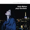KATIE MAHAN - Plays Gershwin