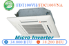 FDT100VH/FDC100VNA-W  điều hòa âm trần 2 chiều Inverter - 34.000 Btu