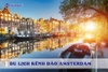 Đắm chìm trong sự mê hoặc của vẻ đẹp kênh đào Amsterdam