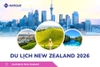 Du lịch New Zealand 2026: Tour Auckland - Waitomo - Taupo - Rotorua - Matamata - Hamilton