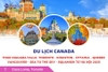 Du lịch Canada: Tour Niagara Falls - Toronto - Kingston - Ottawa - Quebec - Vancouver - Sea To The Sky -  Squamish từ Hà Nội 2025