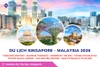 Du lịch Singapore - Malaysia 2026: Tour Đảo Sentosa - Madame Tussauds - Garden By The Bay - Thành cổ Malacca - Thủ đô Kuala Lumpur - Cao nguyên Genting - New Putrajaya từ Hà Nội