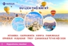Du lịch Thổ Nhĩ Kỳ: Tour Istanbul - Cappadoci̇a - Konya - Pamukkale - Ephesus - Kuşadasi -Troy - Çanakkale từ Hà Nội 2026