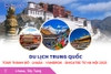 Du lịch Trung Quốc: Tour Thành Đô - Lhasa - Yamdrok - Shigatse từ Hà Nội 2025