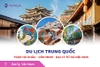 Du lịch Vân Nam - Trung Quốc 5N4Đ: Tour Hà Khẩu - Côn Minh - Đại Lý từ Hà Nội 2025