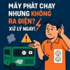 Làm thế nào khi máy phát vẫn hoạt động nhưng không ra điện? Đừng vội gọi thợ!
