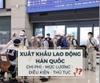 Thông tin về XKLĐ Hàn Quốc 2024 mà bạn cần biết
