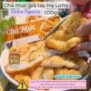 (CHỈ BÁN TẠI QUẦY) CHẢ MỰC GIÃ TAY HẠ LONG GÓI 500G (BẢO QUẢN TỦ ĐÁ) (HSD 10.03.2027)