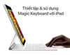 Hướng dẫn thiết lập và sử dụng Magic Keyboard cho iPad