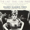 đĩa than The Barry Harris Trio - The Last Time I Saw Paris