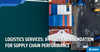 Logistics Services: A Practical Foundation for Supply Chain Performance