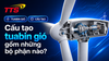 Cấu tạo tuabin gió gồm những bộ phận nào?