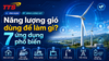 Năng lượng gió dùng để làm gì? 7 ứng dụng phổ biến