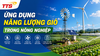 Ứng dụng năng lượng gió trong nông nghiệp