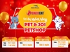 NHÃN HÀNG POWERCAT TRI ÂN KHÁCH HÀNG PET&JOI