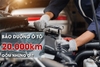 Những hạng mục bảo dưỡng xe ô tô mốc 20.000 km cần biết