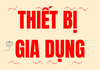 Thiết Bị Gia Dụng