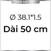 Ống Inox Tròn 304 phi 38.1 mm, Độ dày 1.5 mm
