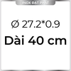 Ống Inox Tròn 304 phi 27.2 mm, Độ dày 0.9 mm