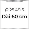 Ống Inox Tròn 304 phi 25.4 mm, Độ dày 1.5 mm