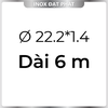 Ống Inox Tròn 304 phi 22.2 mm, Độ dày 1.4 mm