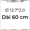 Ống Inox Tròn 304 phi 12.7 mm, Độ dày 2.0 mm