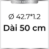 Ống Inox Tròn 304 phi 42.7 mm, Độ dày 1.2 mm