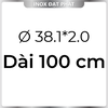 Ống Inox Tròn 304 phi 38.1 mm, Độ dày 2.0 mm