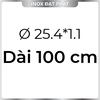 Ống Inox Tròn 304 phi 25.4 mm, Độ dày 1.1 mm