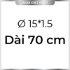 Ống Inox Tròn 304 phi 15 mm, Độ dày 1.5 mm
