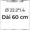 Ống Inox Tròn 304 phi 22.2 mm, Độ dày 1.4 mm