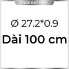 Ống Inox Tròn 304 phi 27.2 mm, Độ dày 0.9 mm