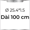 Ống Inox Tròn 304 phi 25.4 mm, Độ dày 1.5 mm
