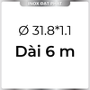 Ống Inox Tròn 304 phi 31.8 mm, Độ dày 1.1 mm