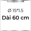 Ống Inox Tròn 304 phi 15 mm, Độ dày 1.5 mm