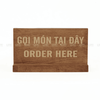 BẢNG GỌI MÓN TẠI ĐÂY - LUXI DECOR