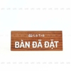 Bảng Gỗ V Ngược In UV Nội Dung " Bàn Đã Đặt - Reversed "