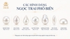 Các Hình Dáng Ngọc Trai Phổ Biến: Cách Nhận Biết Và Ứng Dụng Từng Dáng Ngọc
