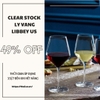 CLEAR STOCK LY VANG LIBBEY US - GIẢM 40% ÁP DỤNG TỪ 15/72025