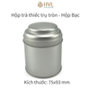 Hộp Trà Thiếc Trụ Tròn 75x93 mm HVL - Tinh Tế & Sang Trọng