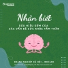 Nhận biết dấu hiệu sớm các vấn đề về sức khỏe tình thần