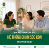 BA MẸ THAM GIA VÀO HỆ THỐNG CHĂM SÓC CON NHƯ THẾ NÀO?
