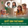 QUYẾT ĐỊNH THUÊ NANNY: NÊN LÀM THEO LÝ TRÍ HAY NGHE THEO CẢM XÚC