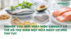 Nghiên cứu mới phát hiện omega-3 có thể hỗ trợ giảm một nửa nguy cơ ung thư tụy